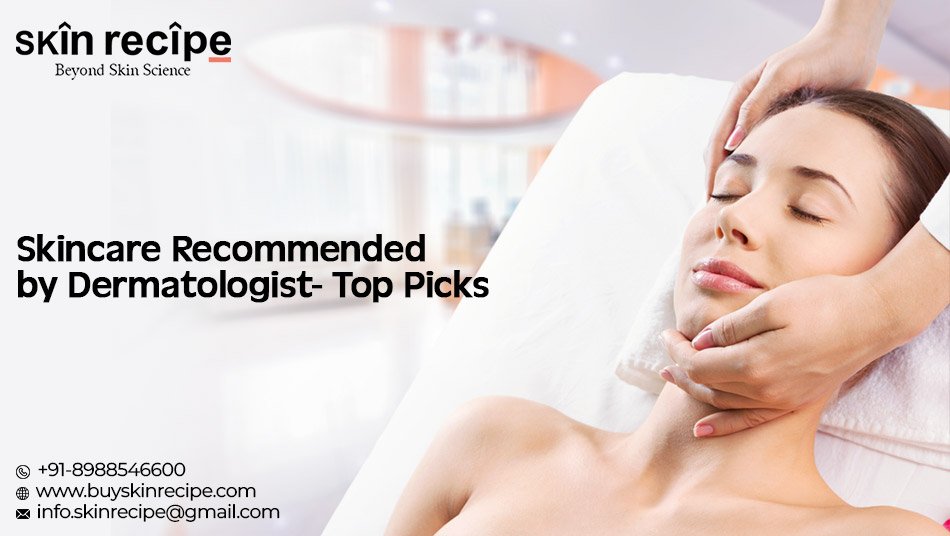 Skincare Recommended by Dermatologist